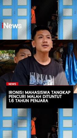 Ironis! Mahasiswa Tangkap Pencuri Malah Dituntut 1,6 Tahun Penjara