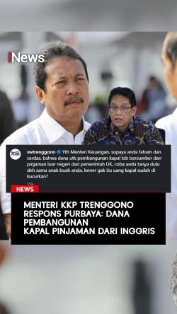 Menteri KKP Trenggono Respons Purbaya: Dana Pembangunan Kapal Pinjaman dari Inggris