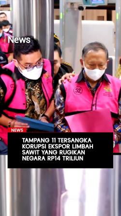 Tampang 11 Tersangka Korupsi Ekspor Limbah Sawit yang Rugikan Negara Rp14 Triliun