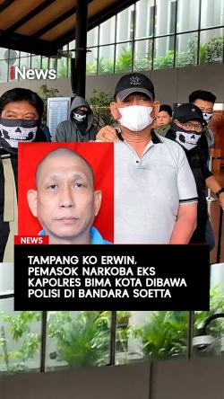 Tampang Ko Erwin, Pemasok Narkoba Eks Kapolres Bima Kota Dibawa Polisi di Bandara Soetta