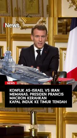 Konflik AS-Israel vs Iran Memanas, Presiden Prancis Macron Kerahkan Kapal Induk ke Timur Tengah
