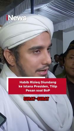 Habib Rizieq Diundang ke Istana Presiden, Titip Pesan soal BoP