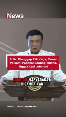 Polisi Dianggap Tak Kerja, Menko Polkam: Padahal Banting Tulang, Nggak Cuti Lebaran!