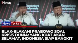Blak-blakan! Prabowo Ungkap Krisis di Mana-Mana: yang Kuat Selamat