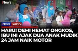 Demi Hemat Mudik Lebaran, Ibu Ini Motoran 24 Jam Bawa 2 Anak Pulang Kampung