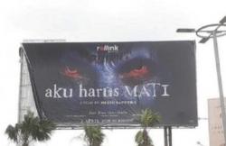 Baliho Film Aku Harus Mati Tuai Kontroversi, Rumah Produksi Akhirnya Minta Maaf