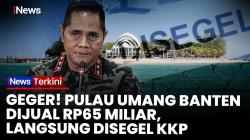 Viral Pulau Umang Dijual Rp65 Miliar, KKP Langsung Segel!