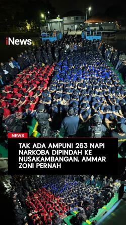 Tak Ada Ampun! 263 Napi Narkoba Dipindah ke Lapas Nusakambangan