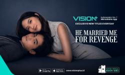 Sinopsis He Married Me For Revenge, Microdrama Baru di VISION+
