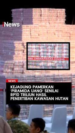 Kejagung Pamerkan Piramida Uang Senilai Rp10 Triliun Hasil Penertiban Kawasan Hutan