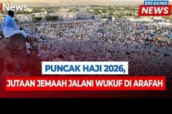 Puncak Ibadah Haji 2026, Jutaan Jemaah Wukuf di Padang Arafah