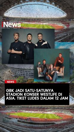 GBK Jadi Satu-Satunya Stadion Konser Westlife di Asia, Tiket Ludes dalam 24 Jam