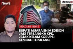 Bupati Muara Enim Edison Jadi Tersangka KPK, Jejak Kelam Korupsi Kembali Terulang