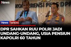 RUU Polri Disahkan! Usia Pensiun Kapolri 60 Tahun Bisa Diperpanjang
