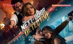 Perselingkuhan Buka Rahasia Kelam Seorang Polisi di Microdrama V+Short The Next Door Detective