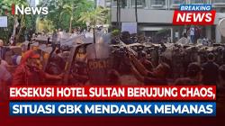 Detik-Detik Eksekusi Hotel Sultan Ricuh, Aparat Dilempari Batu dan Botol