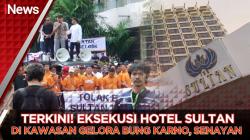 Eksekusi Hotel Sultan Memanas! Karyawan Gelar Aksi Penolakan, Aparat Siaga