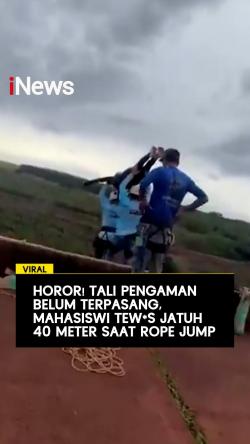 Horor! Tali Pengaman Belum Terpasang, Mahasiswi Tewas Jatuh 40 Meter saat Rope Jump