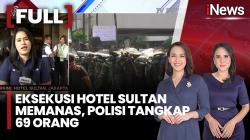 Ricuh Eksekusi Hotel Sultan, 119 Orang Ditangkap dan 27 Petugas Terluka