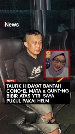 Taufik Hidayat Bantah Congkel Mata dan Gunting Bibir Atas YTR: Saya Pukul Pakai Helm