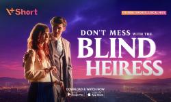 Sinopsis Don’t Mess with the Blind Heiress di V+Short, Kisah sang Pewaris Buta