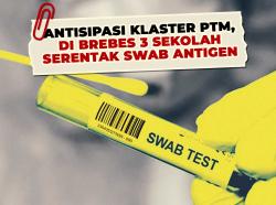 Antisipasi Klaster PTM, Di Brebes 3 Sekolah Serentak Swab Antigen