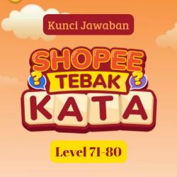 Kunci jawaban Shopee Tebak Kata Level 71-80, Lengkap