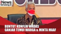 Video Ganjar Minta Maaf dan Ngobrol Asyik dengan Warga Wadas