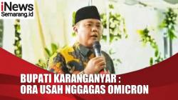 Video Bupati Karanganyar Rasah Nggagas Omicron Disentil Gubernur Ganjar