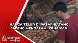 Harga Telur di Batang Jateng Naik Meroket