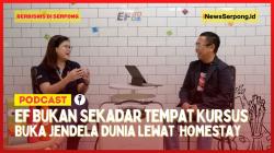 PODCAST : EF Bukan Sekadar Tempat Kursus, Buka Jendela Dunia Lewat Homestay