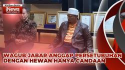 VIDEO: Wagub Jabar Anggap Persetubuhan Dengan Hewan Hal Biasa