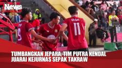 Video Kejurnas Sepak Takraw, Tim Putra Kendal Juara usai Tumbangkan Jepara