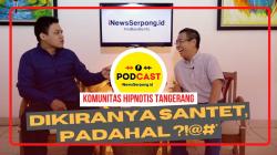 PODCAST : Dikiranya Santet, Padahal ?!@#*, Bersama Komunitas Hipnotis Tangerang