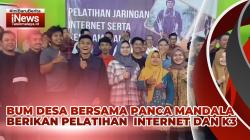 VIDEO: Tingkatkan Kemampuan SDM, Bum Desa Bersama Panca Mandala Berikan Pelatihan  Internet dan K3