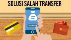 Berikut Solusi Salah Transfer Uang, Ini Langkah yang Harus Segera Anda Lakukan