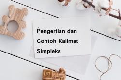 20 Contoh Kalimat Simpleks Beserta Pengertiannya