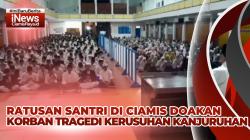 VIDEO: Ratusan Santri Ponpes Darussalam Ciamis Doakan Korban Tragedi Kerusuhan Kanjuruhan