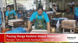 Pusing Harga Kedelai Impor Melonjak, Perajin Tahu Gresik Naikkan Harga Jual Produknya