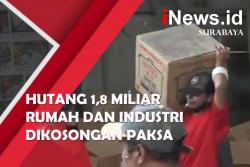 Hutang 1,8 Miliar Rumah dan Industri Dikosongan Paksa