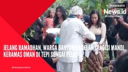 Video Jelang Ramadhan, Warga Banyumas Gelar Tradisi Mandi Keramas Oman di Tepi Sungai Pelus