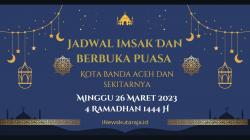 Jadwal Berbuka Puasa, Kota Banda Aceh dan Sekitarnya, 26 Maret 2023