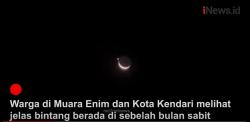 MasyaAllah, Bulan dan Bintang Berdekatan Nyaris Menempel