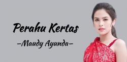 Lirik Lagu Perahu Kertas Maudy Ayunda Enak Didengar dan Dinyanyikan, Mainkan