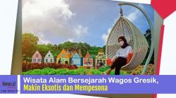 Wisata Alam Bersejarah Wagos Gresik yang Makin Eksotis dan Mempesona