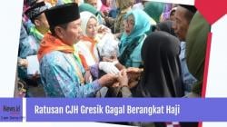 Ratusan CJH Gresik Gagal Berangkat Haji,  Ini Alasanya!