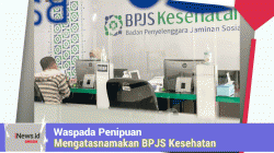 Waspada Penipuan Mengatasnamakan BPJS Kesehatan, Modusnya Memberhentikan Kepesertaan JKN