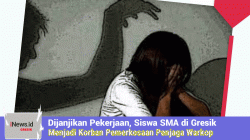 Dijanjikan Pekerjaan, Siswa SMA di Gresik Menjadi Korban Pemerkosaan Penjaga Warkop