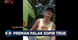 Viral Aksi Preman Cegat Truk dan Paksa Sopir Bayar Rp20 Ribu