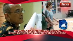 VIDEO: Keluarga Bayi Meninggal Diduga Malapraktik Sayangkan Majelis Ad Hoc Belum Beberkan Hasil